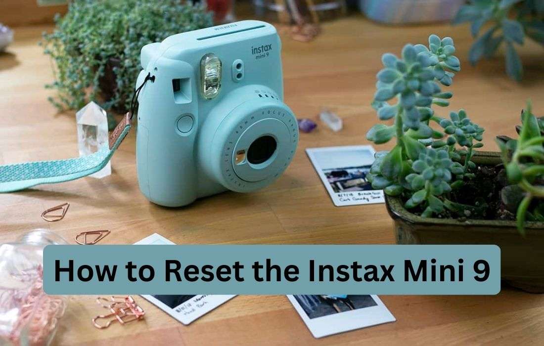 How to Reset Instax Mini 9